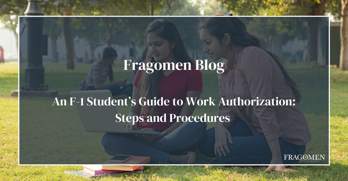 An F-1 Student’s Guide to Work Authorization – Steps and Procedures ...