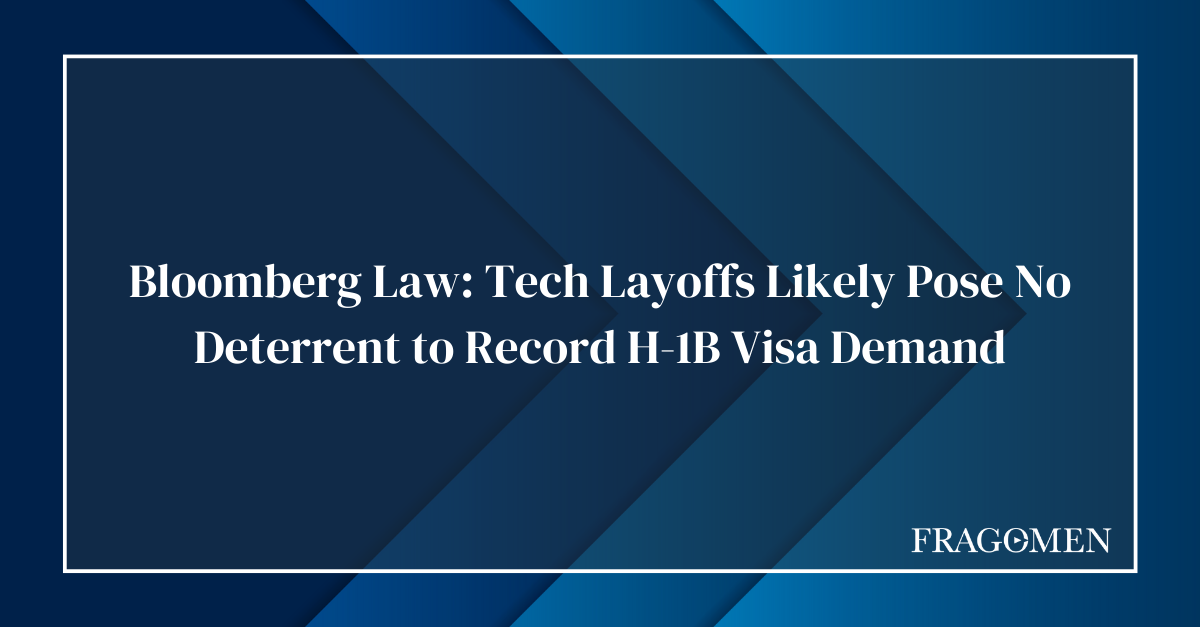 Bloomberg Law Tech Layoffs Likely Pose No Deterrent to Record H1B