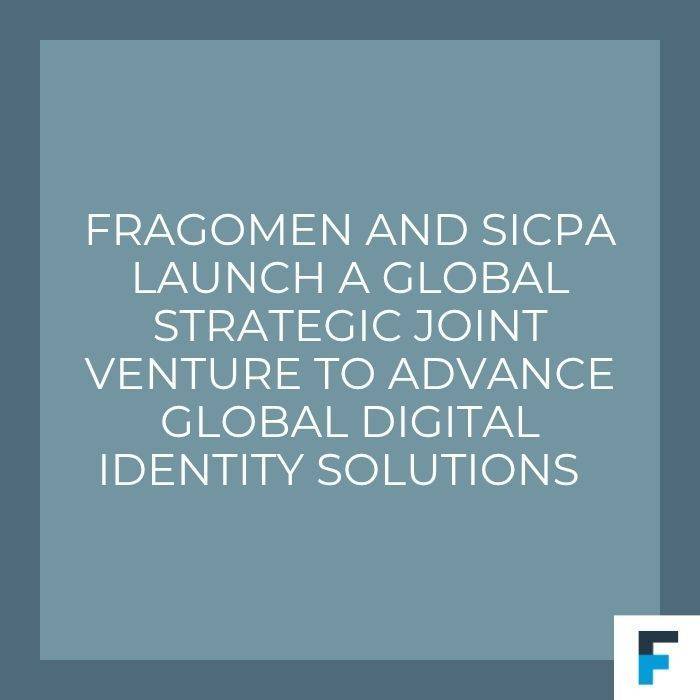 Fragomen and SICPA Launch a Global Strategic Joint Venture to Advance Global Digital Identity Solutions