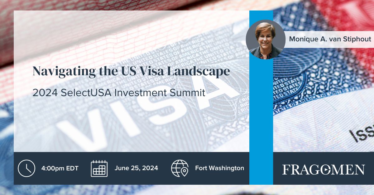 2024 SelectUSA Investment Summit Fragomen, Del Rey, Bernsen & Loewy LLP
