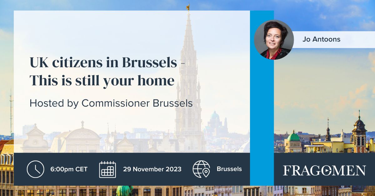 UK citizens in Brussels - This is still your home | Fragomen, Del Rey ...