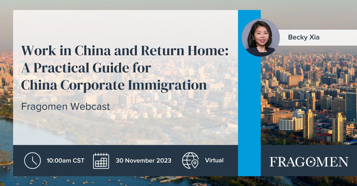 Fragomen Webcast - Work in China and Return Home: A Practical Guide for ...