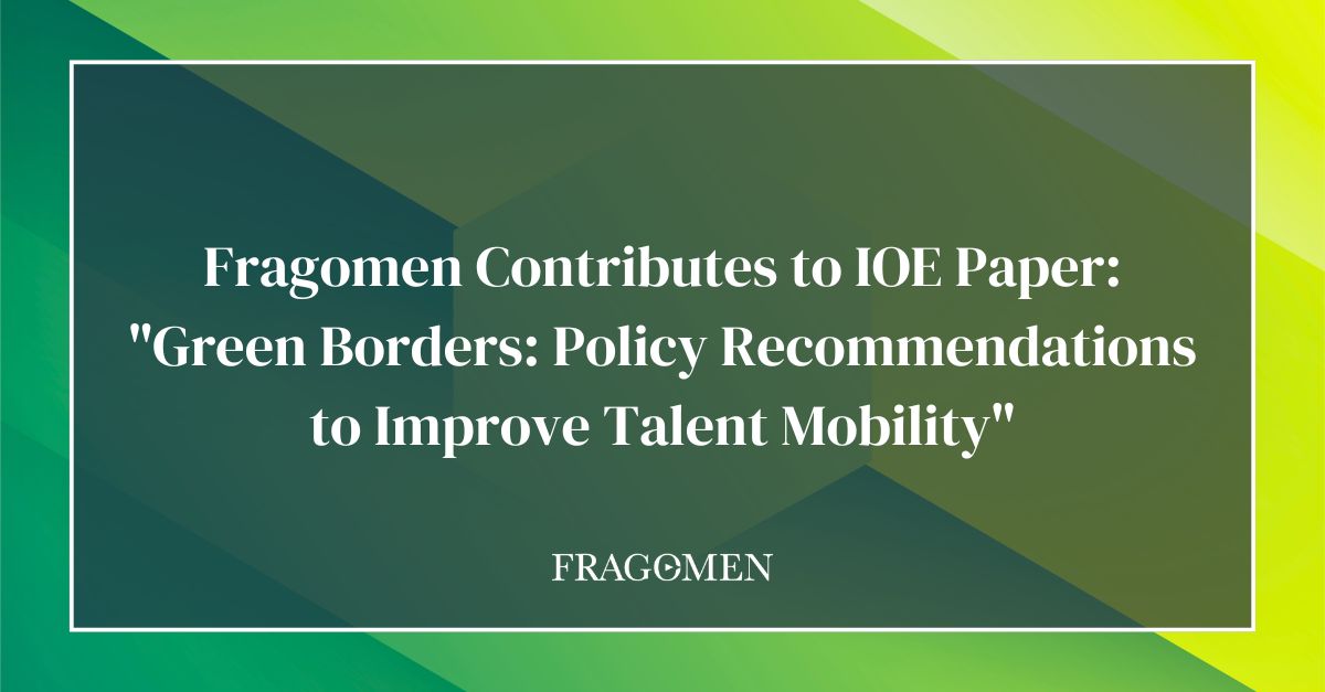 Fragomen Contributes to IOE Paper: "Green Borders: Policy ...