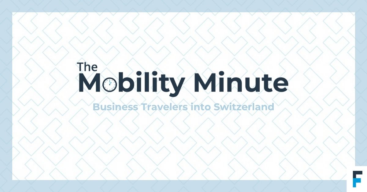 Business Travelers into Switzerland | #MobilityMinute