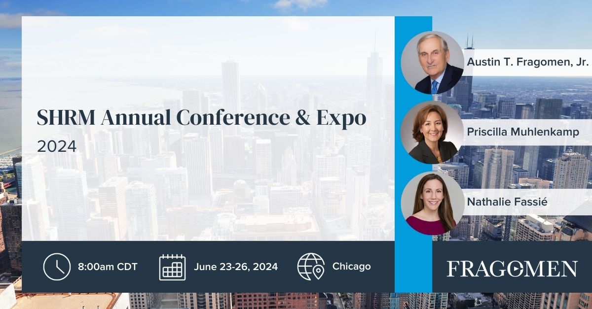 SHRM Annual Conference & Expo 2024 Fragomen, Del Rey, Bernsen & Loewy LLP